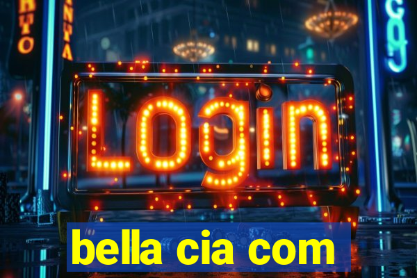 bella cia com